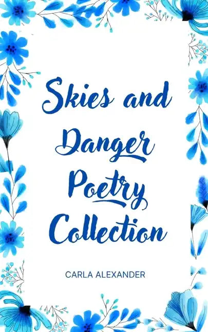 Skies and Danger Poetry Collection - Paperback