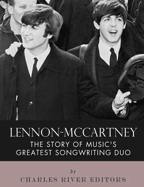 Lennon-McCartney: The Story of Music's Greatest Songwriting Duo - Paperback