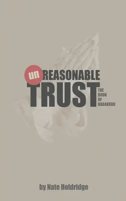 Habakkuk: (un)Reasonable Trust - Paperback