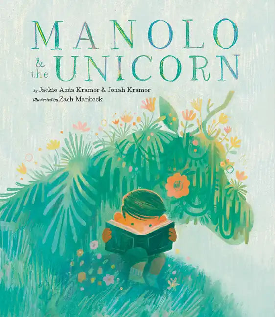 Manolo & the Unicorn: A Picture Book - Hardcover
