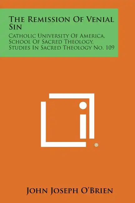 The Remission of Venial Sin: Catholic University of America, School of Sacred Theology, Studies in Sacred Theology No. 109 - Paperback