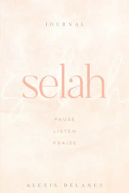 Selah: Pause Listen Praise - Paperback