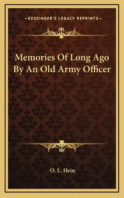 Memories of Long Ago by an Old Army Officer - Hardcover