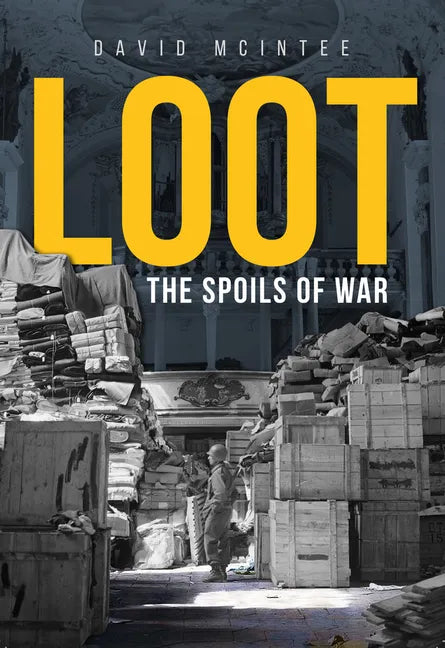 Loot: The Spoils of War - Hardcover