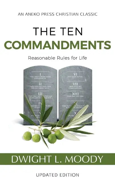 The Ten Commandments (Annotated, Updated): Reasonable Rules for Life - Paperback