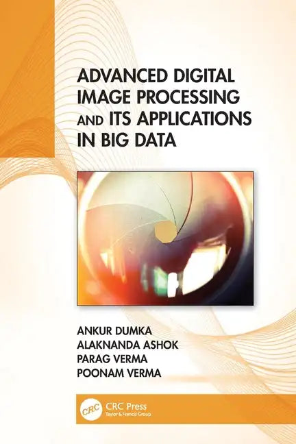 Advanced Digital Image Processing and Its Applications in Big Data - Paperback