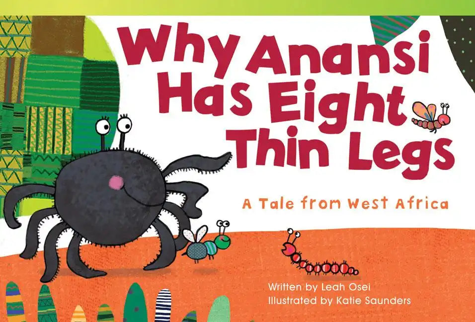 Why Anansi Has Eight Thin Legs: A Tale from West Africa - Paperback