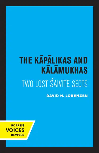 The Kapalikas and Kalamukhas: Two Lost Saivite Sects - Paperback