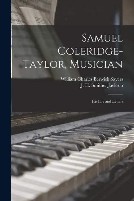 Samuel Coleridge-Taylor, Musician: His Life and Letters - Paperback