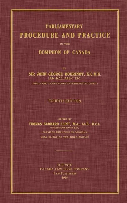 Parliamentary Procedure and Practice in the Dominion of Canada. Fourth Edition. - Hardcover