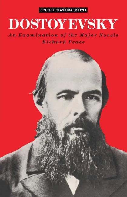 Dostoevsky: An Examination of the Major Novels - Paperback