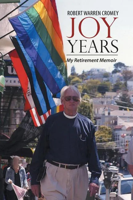Joy Years: My Retirement Memoir - Paperback