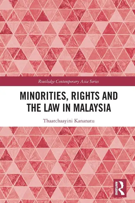 Minorities, Rights and the Law in Malaysia - Paperback