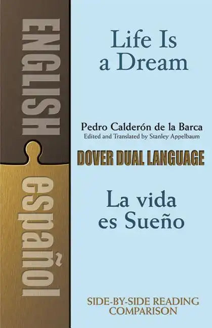 Life Is a Dream/La Vida Es Sueño: A Dual-Language Book - Paperback