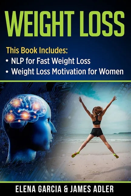 Weight Loss: NLP for Fast Weight Loss & Weight Loss Motivation for Women - Paperback