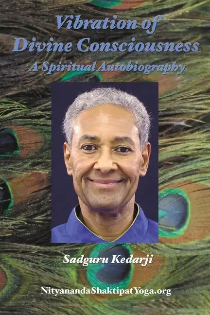 Vibration of Divine Consciousness: A Spiritual Autobiography - Paperback