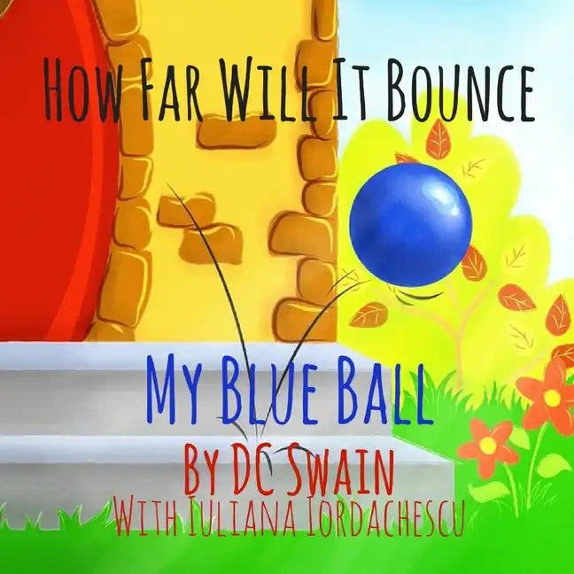 How Far Will It Bounce?: My Blue Ball - Paperback