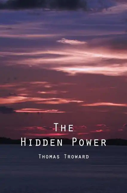 The Hidden Power: And Other Papers On Mental Science - Paperback