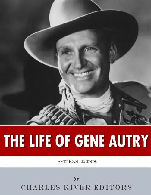 American Legends: The Life of Gene Autry - Paperback