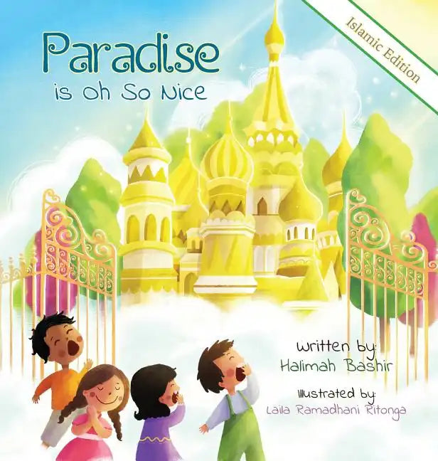 Paradise is Oh So Nice: Islamic Edition - Hardcover