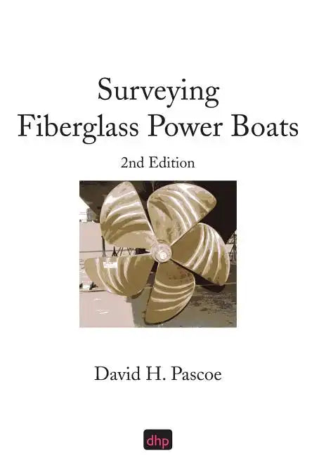 Surveying Fiberglass Power Boats: 2nd Edition - Paperback