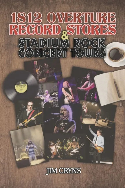 1812 Overture Record Stores & Stadium Rock Concert Tours: Based on Stories from Alan Dulberger - Paperback