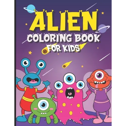 Alien Coloring Book for Kids: 30 Coloring Pages for Boys and Girls Ages 4-8 - Paperback