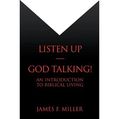 Listen Up--God Talking!: An Introduction to Biblical Living - Paperback