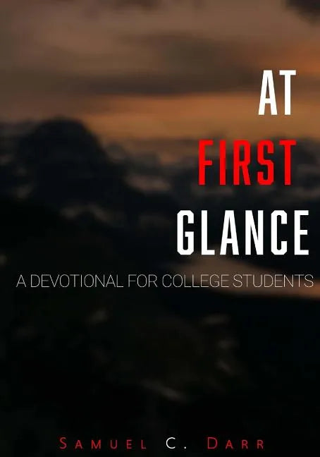 At First Glance: A Devotional for College Students - Paperback