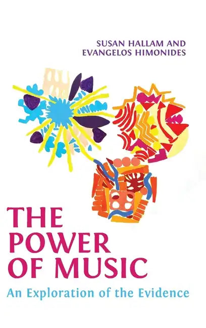 The Power of Music: An Exploration of the Evidence - Hardcover