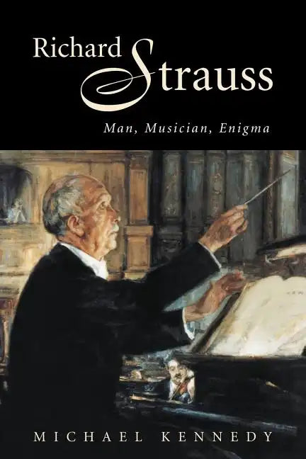 Richard Strauss: Man, Musician, Enigma - Paperback