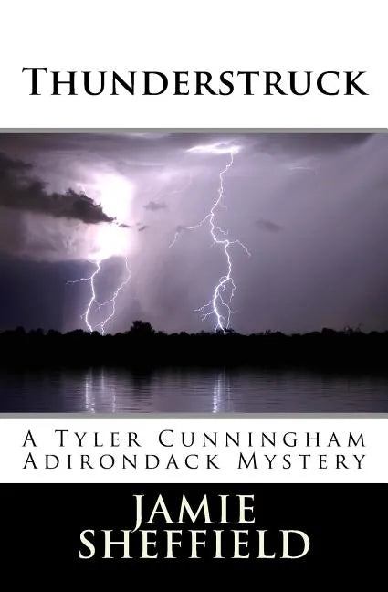 Thunderstruck: A Tyler Cunningham Adirondack Mystery - Paperback