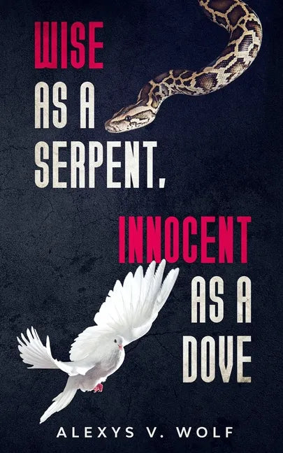 Wise as a Serpent, Innocent as a Dove - Paperback