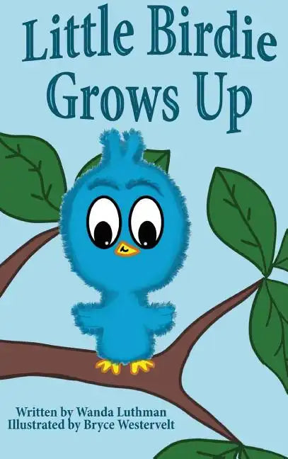 Little Birdie Grows Up - Hardcover