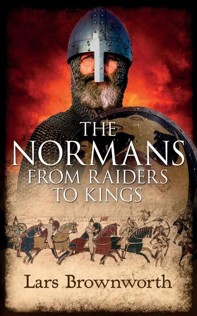The Normans: From Raiders to Kings - Paperback