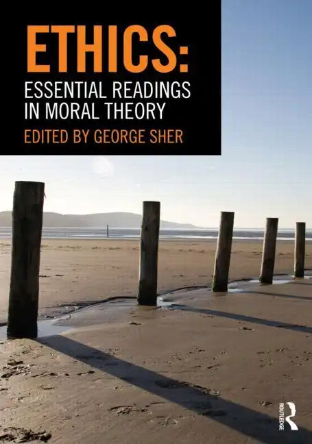 Ethics: Essential Readings in Moral Theory - Paperback
