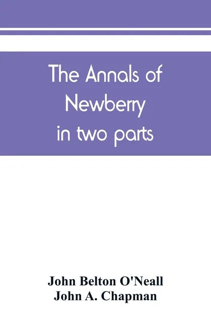 The annals of Newberry: in two parts - Paperback