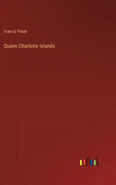 Queen Charlotte Islands - Hardcover