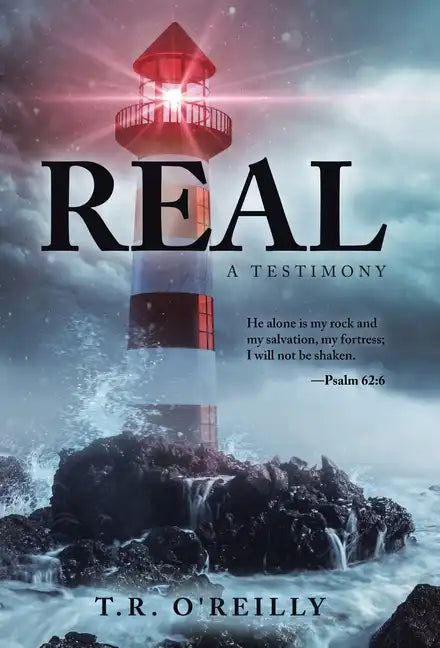 Real: A Testimony - Hardcover