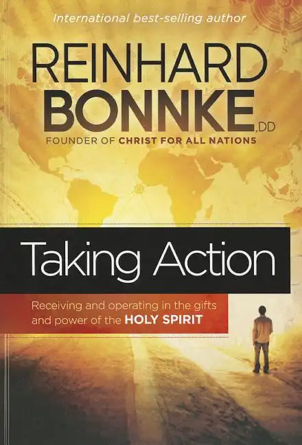 Taking Action: Receiving and Operating in the Gifts and Power of the Holy Spirit - Paperback