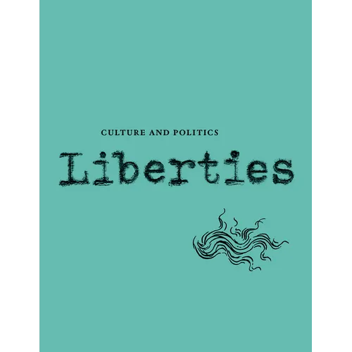 Liberties Journal of Culture and Politics - Paperback
