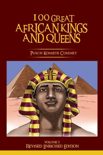 100 GREAT AFRICAN KINGS AND QUEENS ( Volume 1): Revised Enriched Edition ( Black/White ) - Paperback