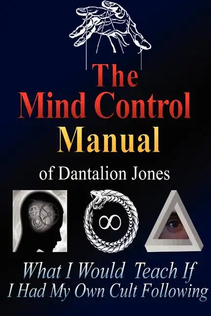 The Mind Control Manual of Dantalion Jones - Paperback