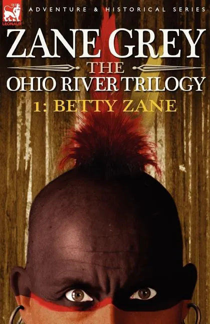 The Ohio River Trilogy 1: Betty Zane - Paperback
