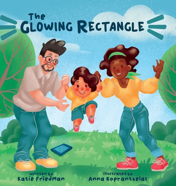 The Glowing Rectangle: A Children's Book about Grown Up Screen Time - Hardcover