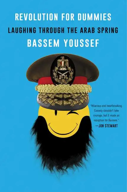 Revolution for Dummies: Laughing Through the Arab Spring - Paperback