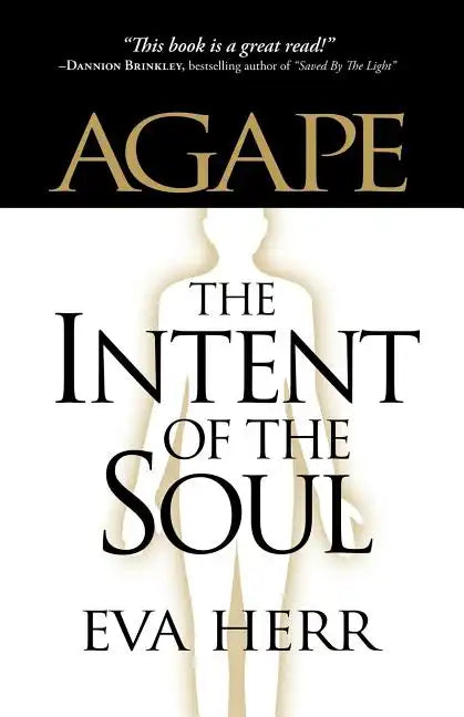 Agape, the Intent of the Soul - Paperback