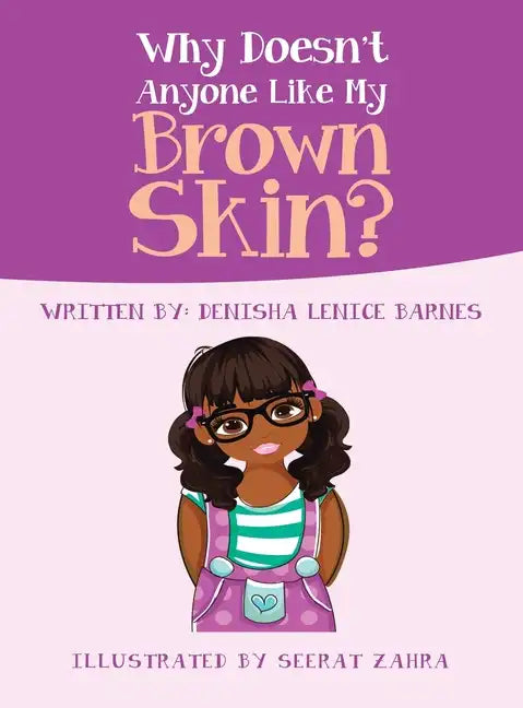 Why Doesn't Anyone Like My Brown Skin? - Hardcover
