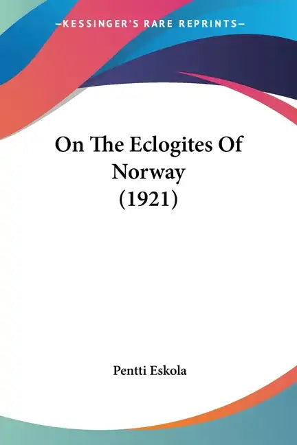 On The Eclogites Of Norway (1921) - Paperback