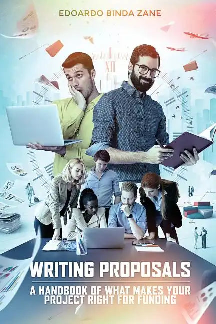 Writing Proposals: A Handbook of What Makes your Project Right for Funding (includes proposal template) - Paperback